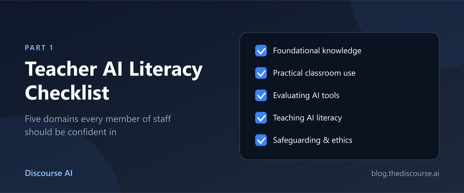 Part 1 — Teacher AI Literacy Checklist: five domains every member of staff should be confident in